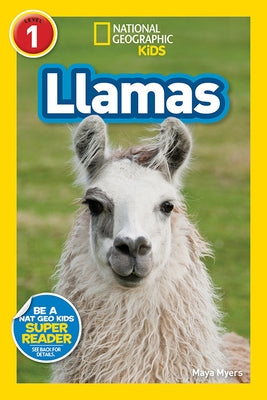 National Geographic Readers: Llamas (L1) by Myers, Maya