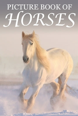 Picture Book of Horses: For Seniors with Dementia [Best Gifts for People with Dementia] by Books, Mighty Oak