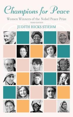 Champions for Peace: Women Winners of the Nobel Peace Prize by Stiehm, Judith Hicks