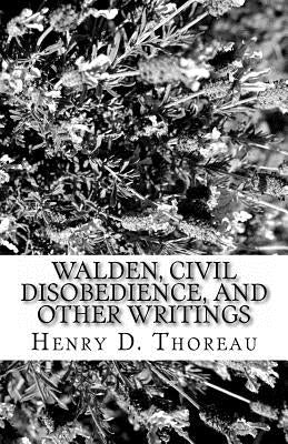 Walden, Civil Disobedience, and Other Writings by Thoreau, Henry D.