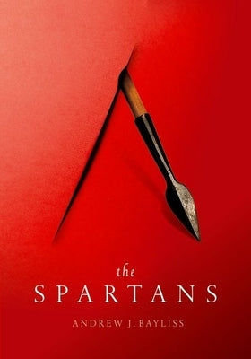 The Spartans by Bayliss, Andrew J.