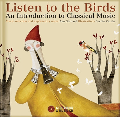 Listen to the Birds: An Introduction to Classical Music [With CD (Audio)] by Gerhard, Ana