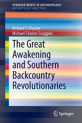 The Great Awakening and Southern Backcountry Revolutionaries by Chacon, Richard J.