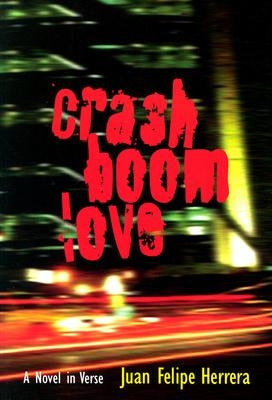 Crashboomlove: A Novel in Verse by Herrera, Juan Felipe