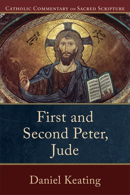 First and Second Peter, Jude by Keating, Daniel