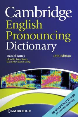 Cambridge English Pronouncing Dictionary by Jones, Daniel