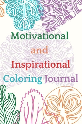 Motivational and Inspirational Coloring Journal by Jameslake, Cristie