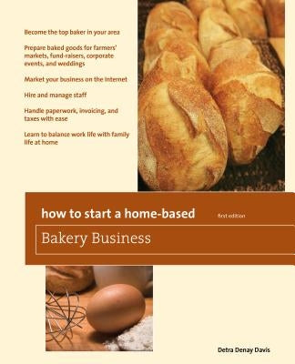 How to Start a Home-Based Bakery Business by Davis, Detra Denay