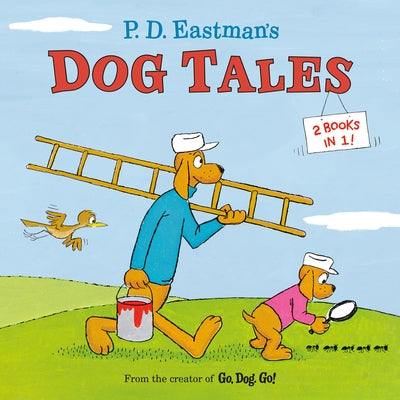 P.D. Eastman's Dog Tales by Eastman, P. D.