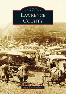 Lawrence County by Mullican, Anna Lynn