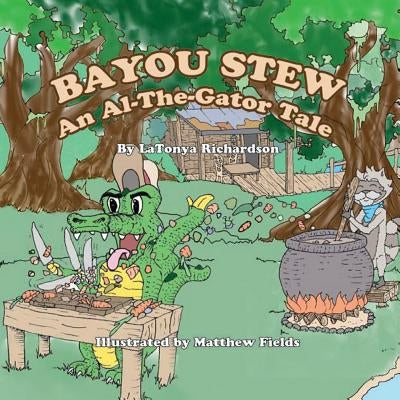 Bayou Stew: An Al-the-Gator Tale by Richardson, Latonya