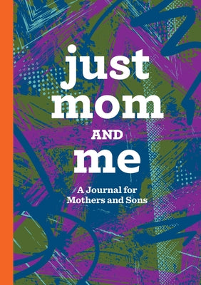 Just Mom and Me: A Journal for Mothers and Sons by Rockridge Press