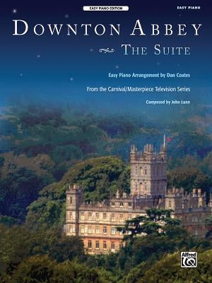 Downton Abbey: The Suite by Lunn, John