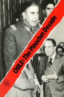 Chile: The Pinochet Decade: The Rise and Fall of the Chicago Boys by O'Brien, Phillip