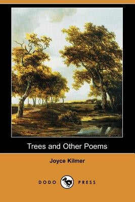 Trees and Other Poems (Dodo Press) by Kilmer, Joyce