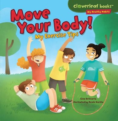 Move Your Body!: My Exercise Tips by Bellisario, Gina