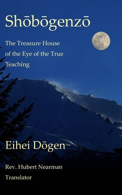 Shobogenzo - Volume II of III: The Treasure House of the Eye of the True Teaching by Dogen, Eihei