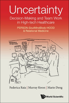 Uncertainty, Decision-Making and Team Work in High-tech Healthcare: PERSON-SoulMindBody-HOOD & Relational Medicine by Federica Raia