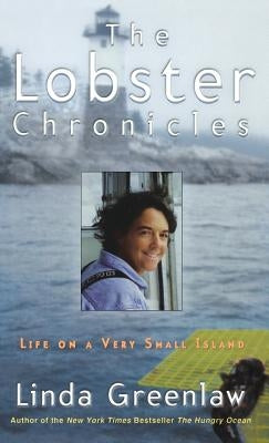 The Lobster Chronicles: Life on a Very Small Island by Greenlaw, Linda