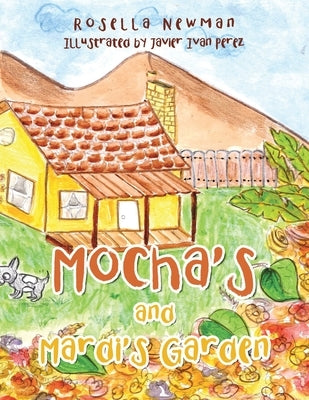 Mocha's and Mardi's Garden by Newman, Rosella