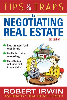 Tips & Traps for Negotiating Real Estate, Third Edition by Irwin, Robert