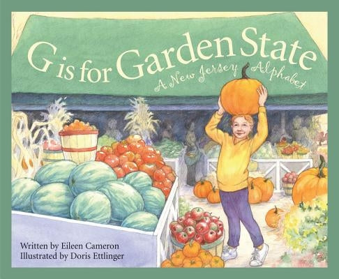 G Is for Garden State: A New Jersey Alphabet by Cameron, Eileen