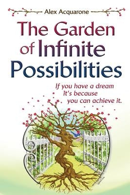 The Garden of Infinite Possibilities by Kountzeri, Sophia