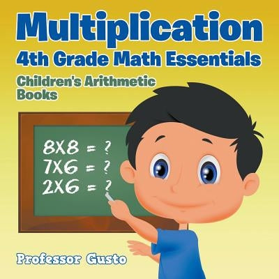 Multiplication 4Th Grade Math Essentials Children's Arithmetic Books by Gusto