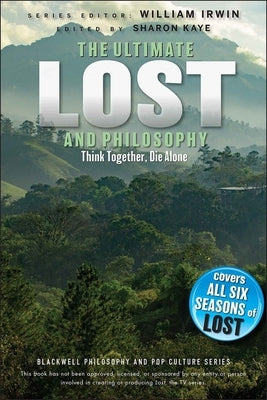 Ultimate Lost and Philosophy by Kaye, Sharon