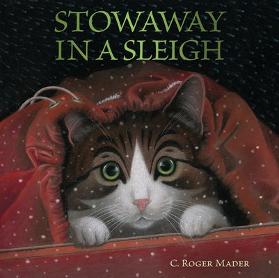 Stowaway in a Sleigh: A Christmas Holiday Book for Kids by Mader, Roger