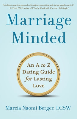 Marriage Minded: An A to Z Dating Guide for Lasting Love by Berger, Marcia Naomi