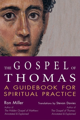 The Gospel of Thomas: A Guidebook for Spiritual Practice by Miller, Ron
