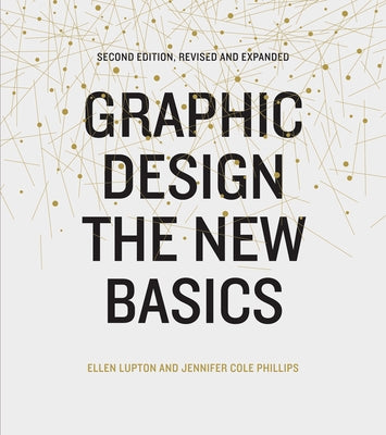 Graphic Design: The New Basics (Second Edition, Revised and Expanded) by Lupton, Ellen