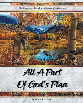 All a Part of God's Plan by Harris, Diane P.