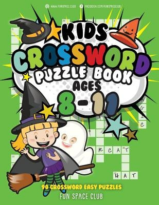 Kids Crossword Puzzle Books Ages 8-11: 90 Crossword Easy Puzzle Books for Kids by Dyer, Nancy