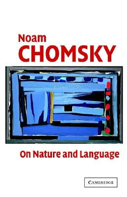 On Nature and Language by Chomsky, Noam