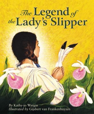 The Legend of the Lady's Slipper by Wargin, Kathy-Jo
