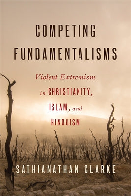 Competing Fundamentalisms by Clarke, Sathianathan