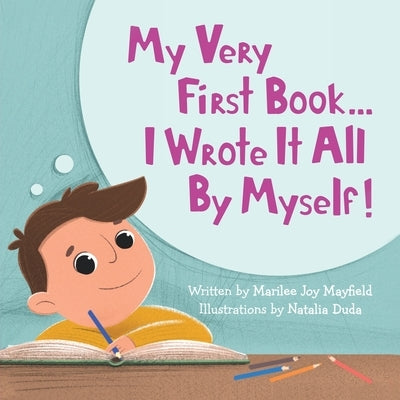 My Very First Book...: I Wrote It All By Myself! by Mayfield, Marilee Joy