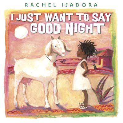 I Just Want to Say Good Night by Isadora, Rachel
