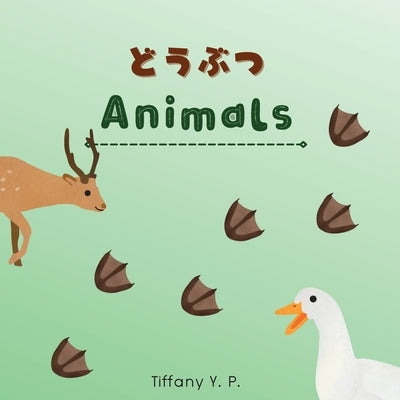 Animals - Doubutsu: Bilingual Children's Book in Japanese & English by Y. P., Tiffany