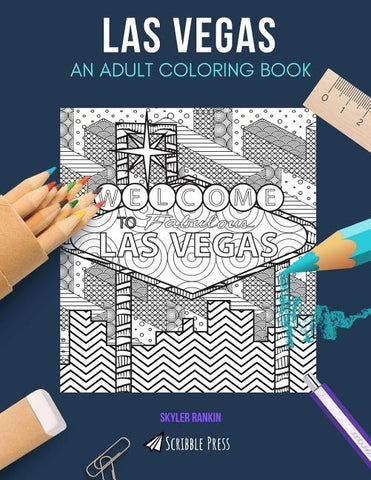 Las Vegas: AN ADULT COLORING BOOK: A Las Vegas Coloring Book For Adults by Rankin, Skyler
