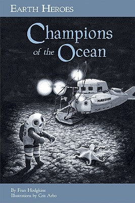 Earth Heroes: Champions of the Ocean by Hodgkins, Fran