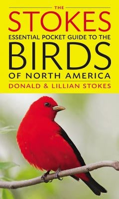 The Stokes Essential Pocket Guide to the Birds of North America by Stokes, Donald