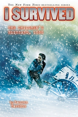 I Survived the Children's Blizzard, 1888 (I Survived #16): Volume 16 by Tarshis, Lauren