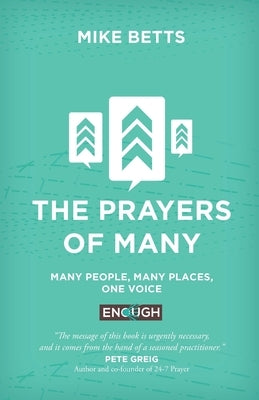 The Prayers of Many: Many people, many places, one voice by Betts, Mike