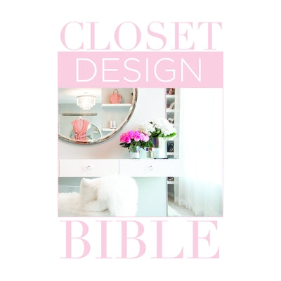 Closet Design Bible by Adams, Lisa