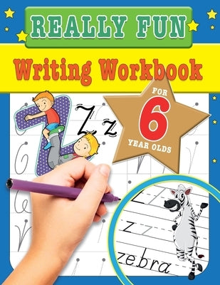 Really Fun Writing Workbook For 6 Year Olds: Fun & educational writing activities for six year old children by MacIntyre, Mickey