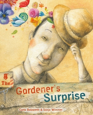 The Gardener's Surprise by Balzaretti, Carla