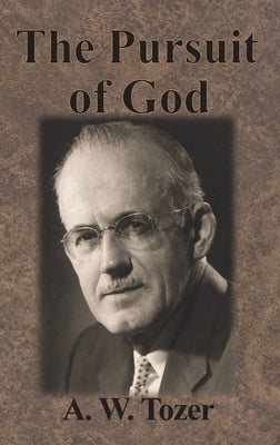 The Pursuit of God by Tozer, A. W.